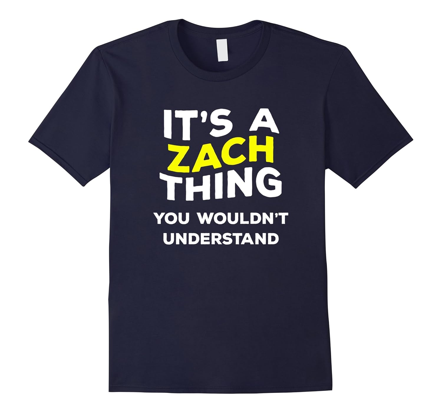 IT'S A ZACH THING... Funny Gift Name T-Shirt Men Boys-ANZ