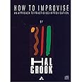 How To Improvise: An Approach to Practicing Improvisation, Book & Online Audio (Advance Music)