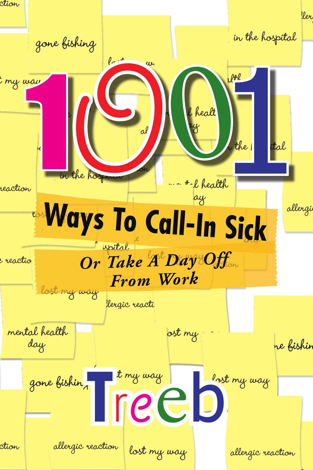 1001 Ways To Call In Sick Or Take A Day Off From Work Treeb