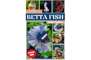 The betta fish book: A complete guide on betta fish care, the tank, habitat, diet, breeding, diseases, buying and all more in