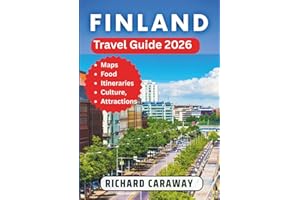 Finland Travel Guide 2026: Expert Guide with Insider Recommendations to Help you Explore Helsinki, Lapland, Iconic Landmarks, Hidden Gems, Unique Culture, Great Food and Local Vibes