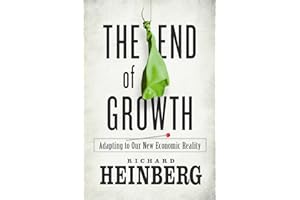 The End of Growth: Adapting to Our New Economic Reality