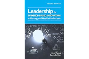 Leadership for Evidence-Based Innovation in Nursing and Health Professions