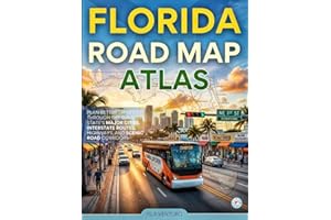 FLORIDA ROAD MAP ATLAS: PLAN BETTER DRIVES THROUGH THE SUNSHINE STATE’S MAJOR CITIES, INTERSTATE ROUTES, HIGHWAYS, AND SCENIC