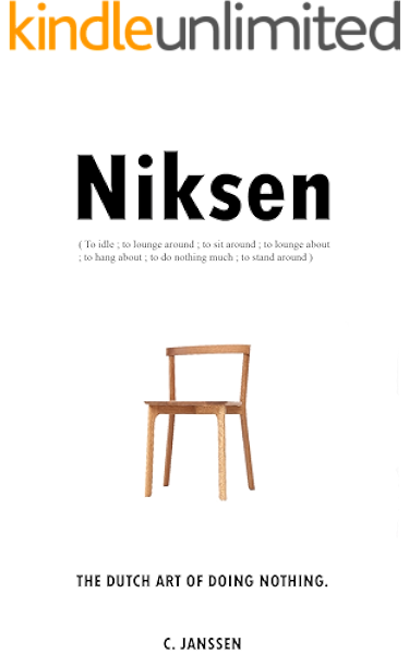 Niksen The Dutch Art Of Doing Nothing Kindle Edition By Janssen
