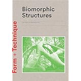Biomorphic Structures: Architecture Inspired by Nature (Form + Technique)