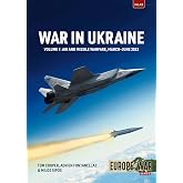 War in Ukraine - Volume 7: Air and Missile Warfare, March-June 2022 (Europe@War)
