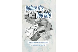 Before It's Too Late: Your Field Guide For Today's Energy Crisis