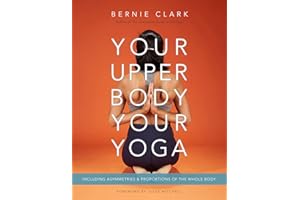 Your Upper Body, Your Yoga: Including Asymmetries & Proportions of the Whole Body