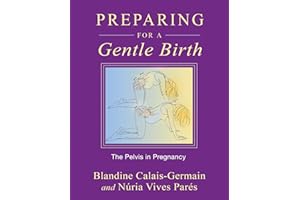 Preparing for a Gentle Birth: The Pelvis in Pregnancy