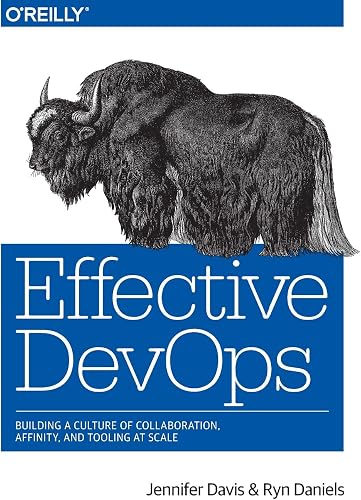 Download Effective Devops: Building a Culture of Collaboration, Affinity, and Tooling at Scale PDF