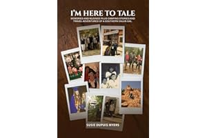 I'M Here To Tale: Memories and musings plus camping stories and travel adventures of a southern cajun gal