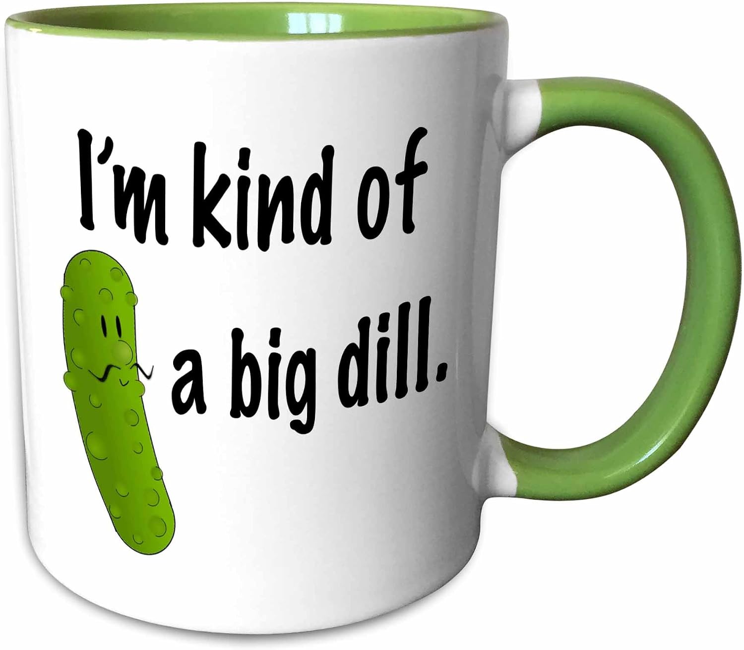 im kinda a big dill mug
