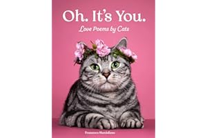 Oh. It's You.: Love Poems by Cats