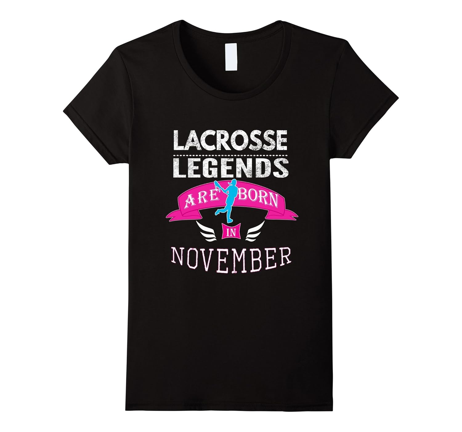 Top Best Girls Lacrosse Legend Born November Fun T-Shirt-Rose