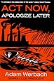 Act Now, Apologize Later