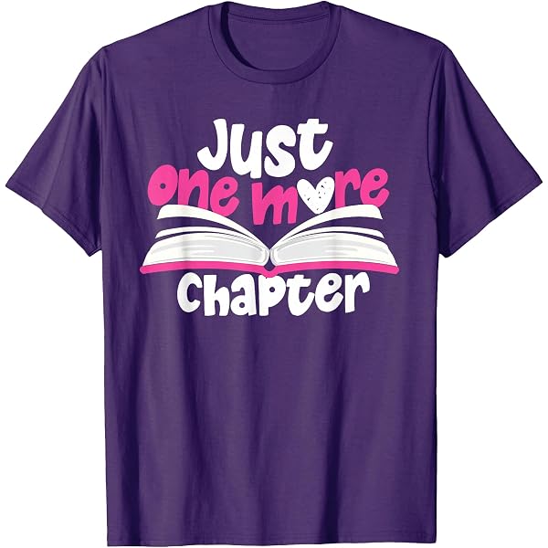 Maglietta Just One More Chapter, regalo per amanti dei libri, maglietta per appassionati di lettura, abbigliamento letterario, maglietta per topi di