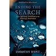 Ending the Search: From Spiritual Ambition to the Heart of Awareness