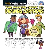 The Master Guide to Drawing Cartoons: How to Draw Amazing Characters from Simple Templates (Get Creative: Drawing With Christ