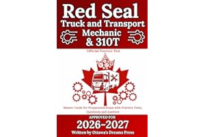 Red Seal Truck and Transport Mechanic & 310T: Master Guide for Preparation Exam with Practice Tests, Questions and Answers