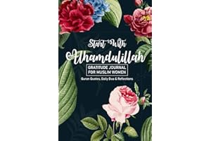 Gratitude Journal for Muslim Women "Start With Alhamdulillah" Quran Quotes, Daily Dua & Reflections: 90 Days of Daily Practice, 5 Minutes a Day