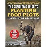 Definitive Guide to Planting Food Plots: Plant It Right and They Will Come