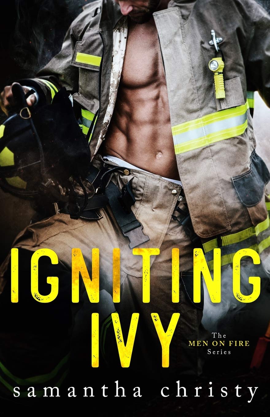 Igniting Ivy The Men On Fire Series Christy Samantha 9781794243729 Amazon Com Books