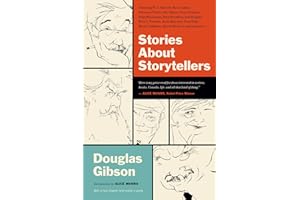 Stories About Storytellers: Publishing W.O. Mitchell, Mavis Gallant, Robertson Davies, Alice Munro, Pierre Trudeau, Hugh MacLennan, Barry Broadfoot, ... Callaghan, Alistair MacLeod, and many more…
