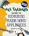 All Thumbs Guide to Repairing Major Home Appliances (All Thumbs Series) by 