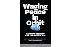Waging Peace in Orbit: National Security in the Third Space Age
