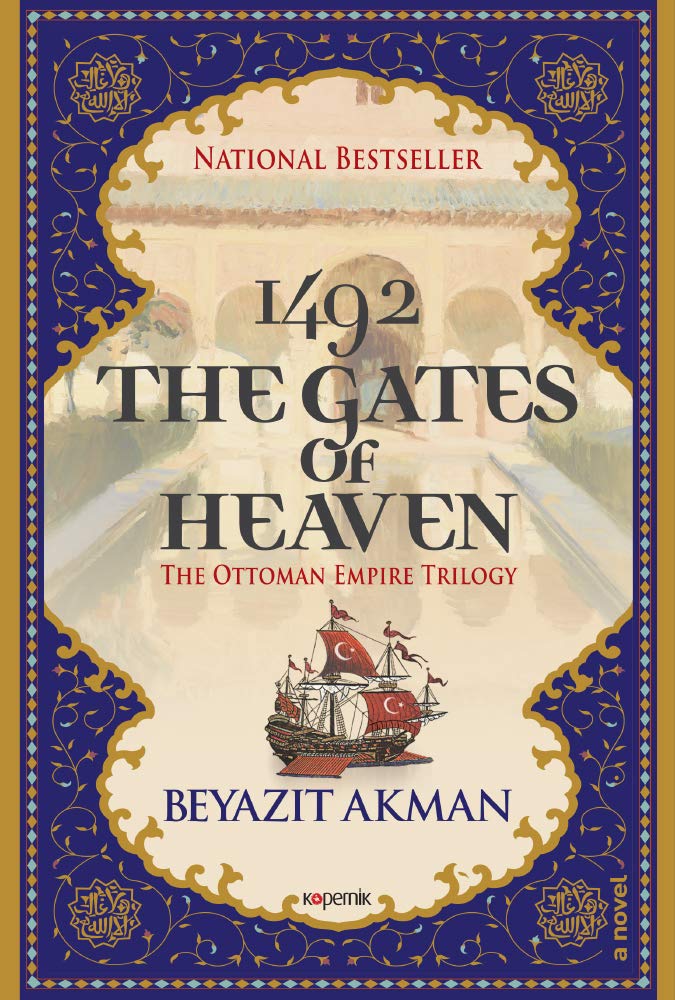 The Gates Of Heaven The Ottoman Empire Trilogy Beyazit Akman 9786058109810 Amazon Com Books