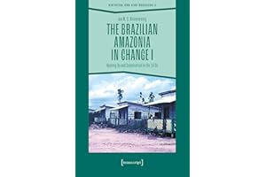 The Brazilian �鶹��ia in Change I: Opening Up and Colonisation in the 1970s (Biblioteca Luso-Afro-Brasileira Book 3)
