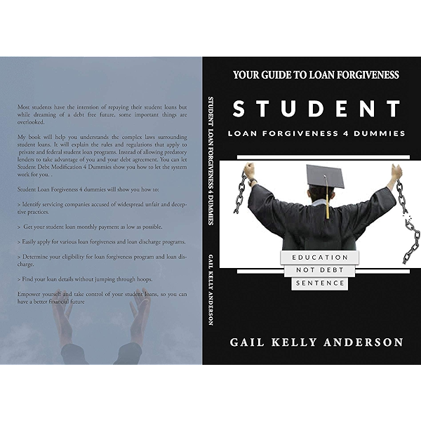Amazon Com Student Loan Forgiveness 4 Dummies Why Pay A Third Party Ebook Anderson Gail Kelly Kindle Store