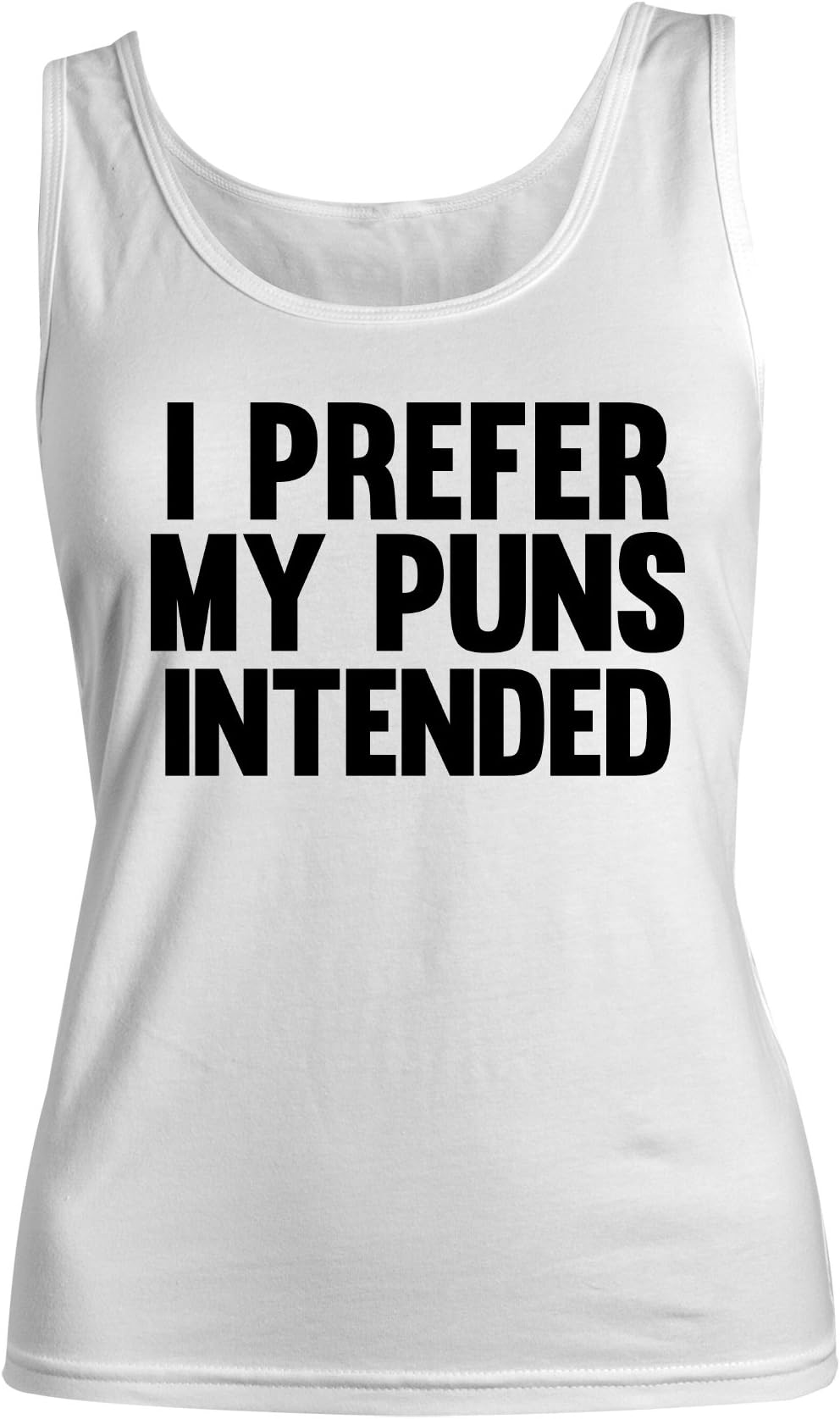 I Prefer My Puns Intended Funny Sarcastic Women's Tank Top Sleeveless Shirt White Medium