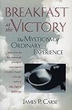 Breakfast at the Victory: The Mysticism of Ordinary Experience