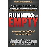 Running on Empty: Overcome Your Childhood Emotional Neglect