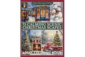 75 Calming Scenic Christmas Scapes: Adult Coloring Book: For relaxation, stress & anxiety relief, fun & enjoyment (Scenic Coloring Books for Adults)