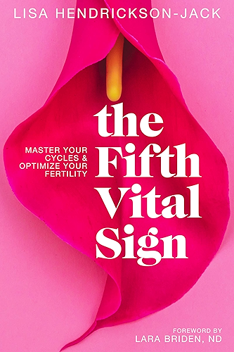 Download The Fifth Vital Sign: Master Your Cycles & Optimize Your Fertility (English Edition) PDF