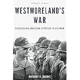 Westmoreland's War: Reassessing American Strategy in Vietnam
