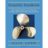 The Propeller Handbook: The Complete Reference for Choosing, Installing, and Understanding Boat Propellers