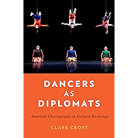 Dancers as Diplomats: American Choreography in Cultural Exchange book cover Dancers as Diplomats: American Choreography in Cultural Exchange book cover