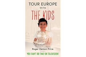 Tour Europe with the Kids?: A workaholic TV Producer takes his family around Europe in a Camper Van and slowly becomes a huma