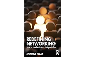 Redefining Networking: How to Lead with Your Unique Value