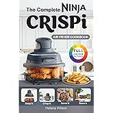 The Complete Ninja Crispi Air Fryer Cookbook: Healthy and Easy Ninja Crispi Air Fryer Recipes for Beginners.