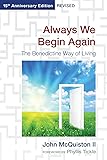 Always We Begin Again: The Benedictine Way of Living, 15th Anniversary Edition Revised