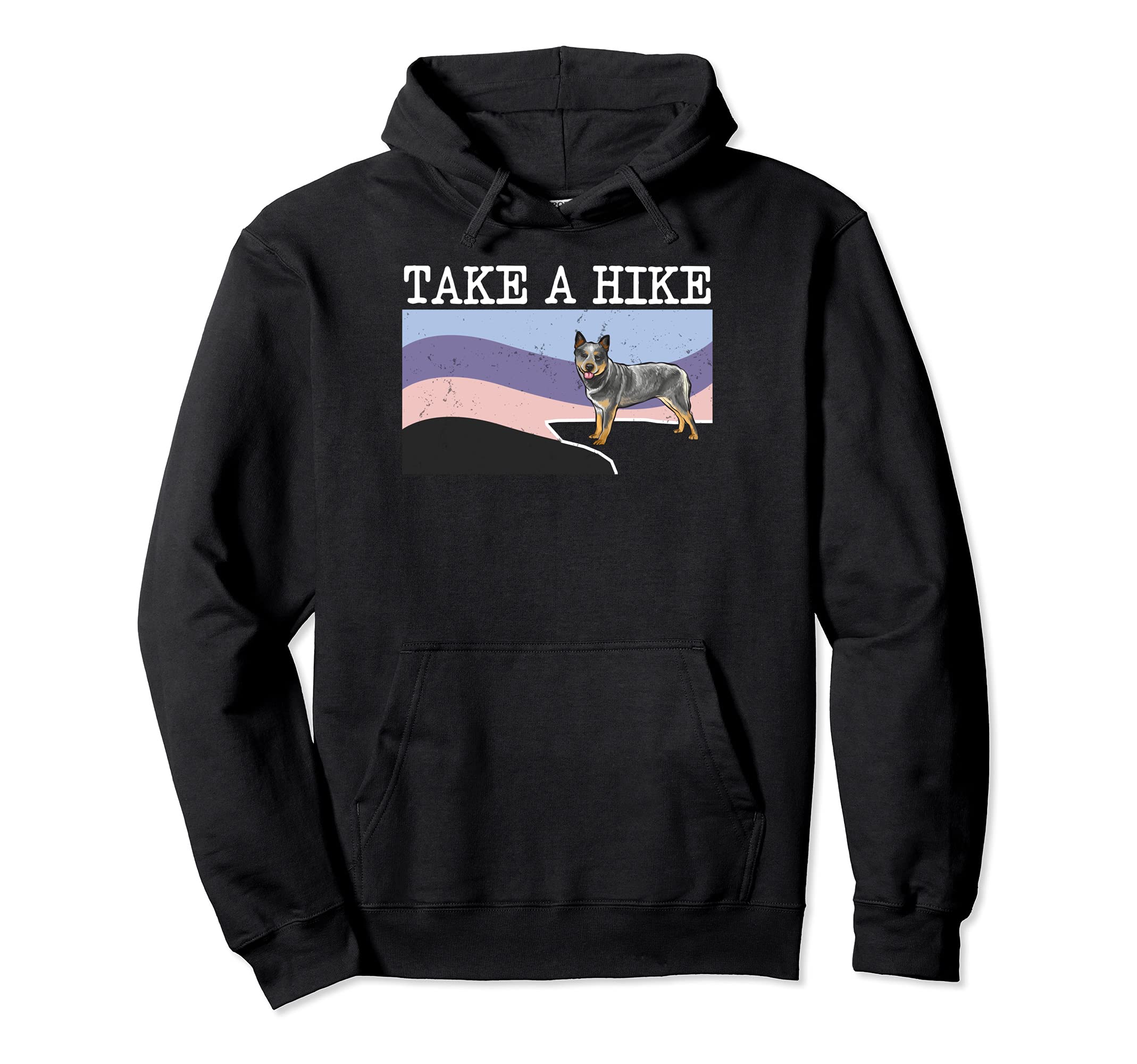 Take A Hike Australian Cattle Dog Funny Graphic Hiking Pullover Hoodie