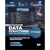 Comprehensive Data Structures and Algorithms in Python: Learn fundamentals with 500+ code samples and problems (English Edition)