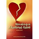 Mending a Shattered Heart: A Guide for Partners of Sex Addicts