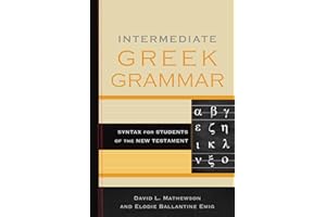 Intermediate Greek Grammar: Syntax for Students of the New Testament