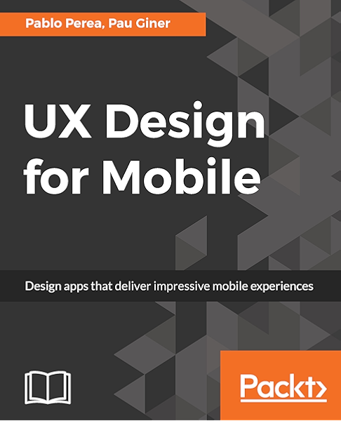 Amazon Com Ux Design For Mobile Design Apps That Deliver Impressive Mobile Experiences Ebook Perea Pablo Giner Pau Kindle Store